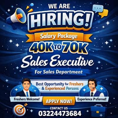 Hiring Sales Executive | Salary 40K – 70K | Freshers & Experienced