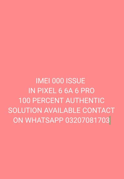 Imei 000 in pixel 6 6a or 6 pro fix solution available.