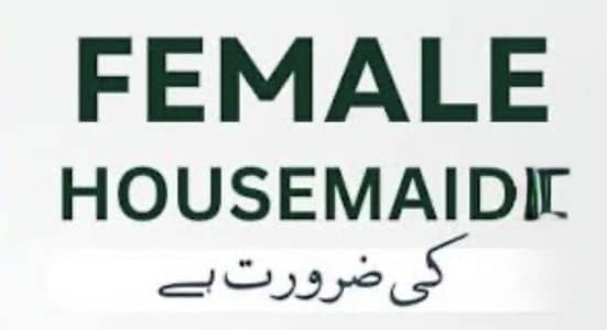 Female Maid Required 24 hrs