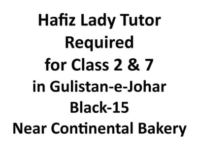 Hafiz Lady Tutor Required for Class 2 & 7-Johar-15