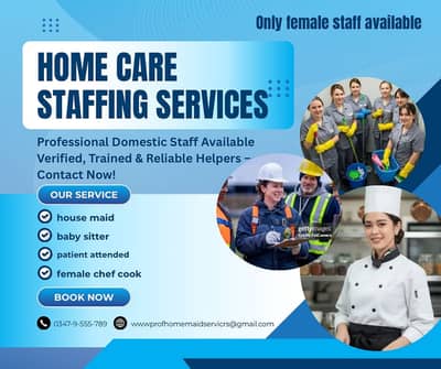 house maid female chef cook baby sitter patient attended all domestic