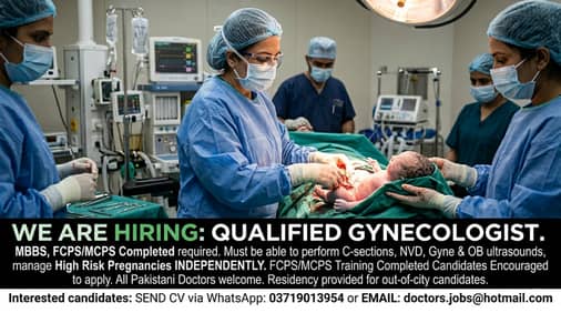 we are hiring Qualified Gyncaologist having MBBS, FCPS/MCPS can do Cse