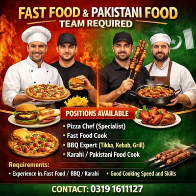 Fast Food Chef & Pakistani Chef Team Required , BBQ Expert ,Karahi