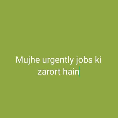Job Required Urgent – any work