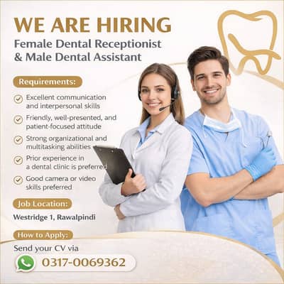 Female Dental Receptionist / Male Dental Assistant / Male & female Job