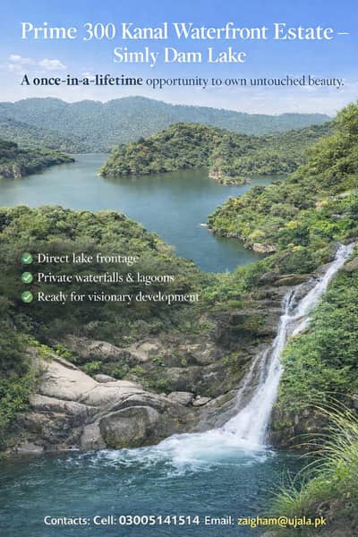 300 Kanals Land with Cascade of Waterfalls & Lagoons on Simly Dam Lake
