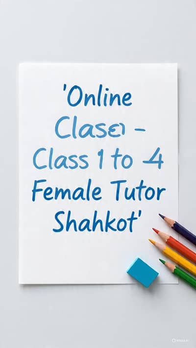 Female online tutor available in shahkot  | class 1 to 4| WhatsApp