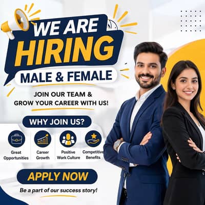  We Are Hiring – Male & Female