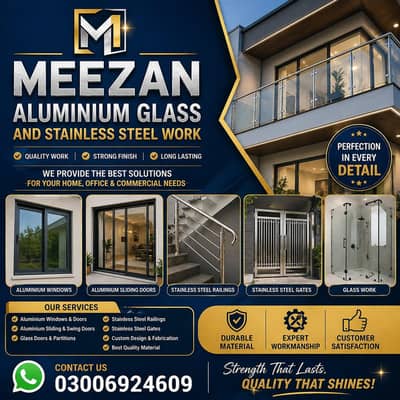 Meezan Aluminium Glass & StainLess Steel Works - Quality You Can Trust