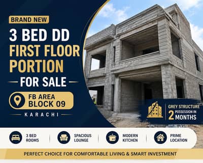 Brand New 3 Bed DD First Floor Portion for Sale in FB Area Block 09 Karachi