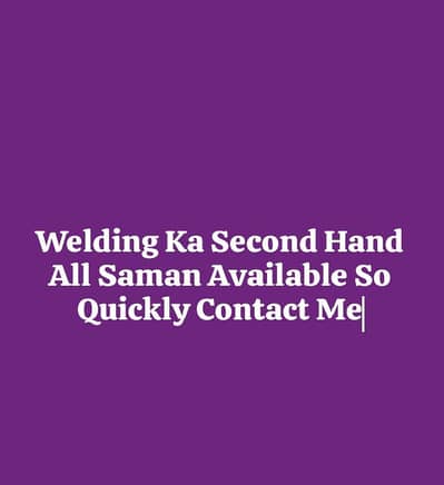 Welding Second hand Saman Available