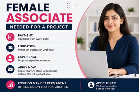 Female Associate needed for A prjoect