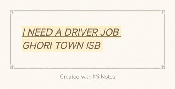 I NEED A DRIVER JOB NEAR GHOURI TOWN ISB . 20 YEARS EXPERIENCE