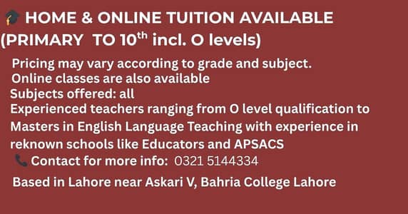 HOME AND ONLINE TUITION AVAILABLE FOR PRIMARY TILL 10TH & OLEVEL
