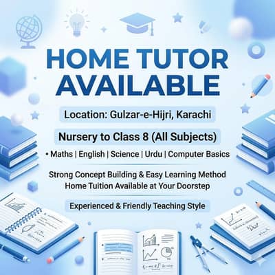  HOME TUTOR AVAILABLE – Gulzar-e-Hijri Scheme 33, Karachi