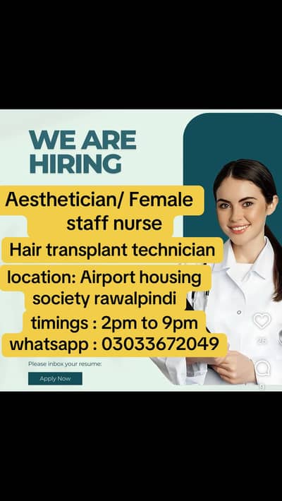 A female staff nure or Aesthetician is required in rwp