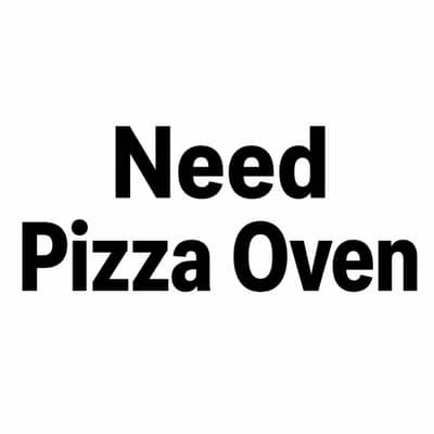 Need Pizza Oven