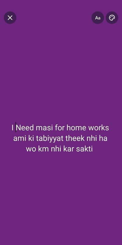 masi ki need ha jo ghar ki safayi barton or cloths wash karna honga