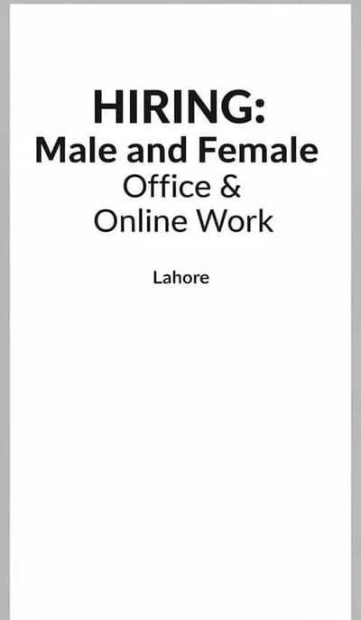 we are hiring Male and female for office work