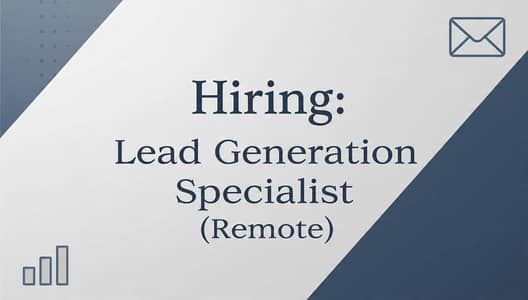 Hiring: Lead Generation Specialist (Remote)