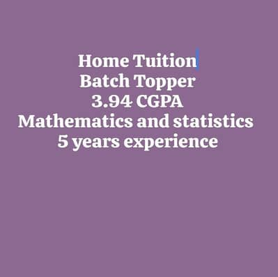 Mathematician Batch topper(3.94CGPA) home tuition(tuitor) available