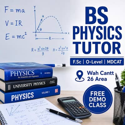 Physics Tutor - Matric FSc O-Level MDCAT - Wah Cantt 26 Area