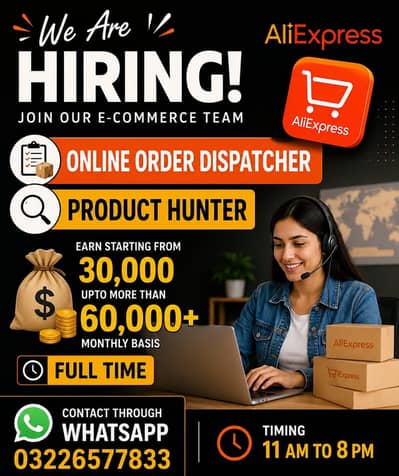 Need Full Time Aliexpress Order Dispatchers and Product hunters