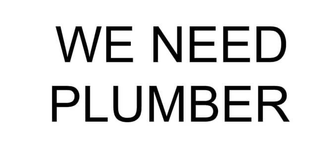 We need plumber in Riyadh Saudi Arabia