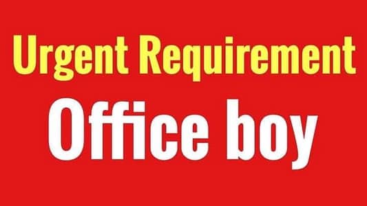 Office boy required for cleaning purpose