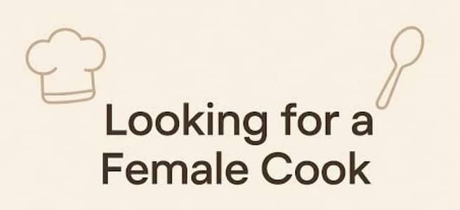 Female Cook require (morning 12 to 2 pm only)