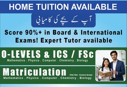 Home & Online Tuition - O-Level, ICS, FSc, Matric - Male/Female Tutors