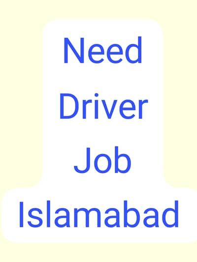 I need driver jobs I have license from Islamabad