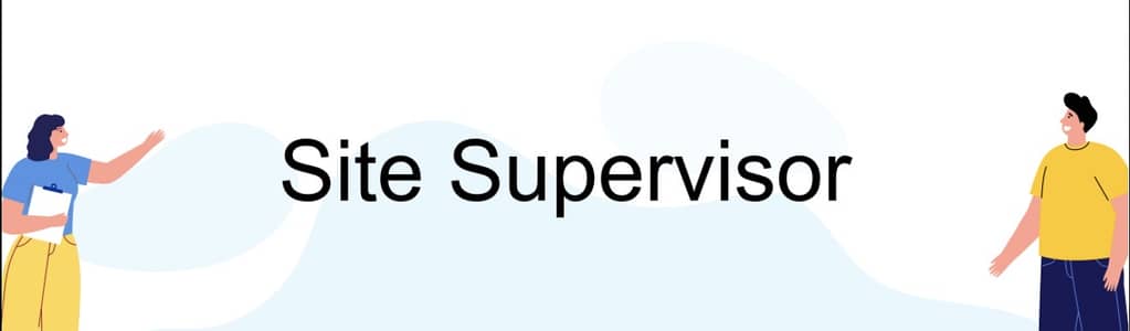Site finishing supervisor