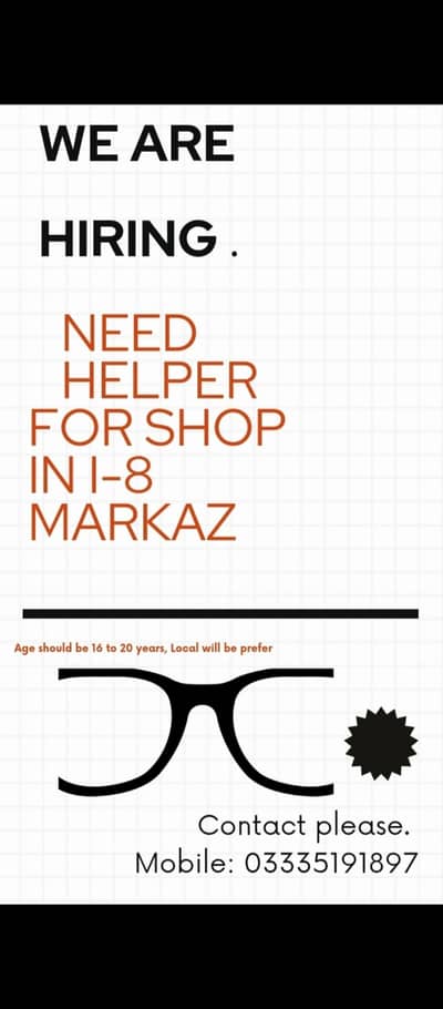 Need educated and energetic helper, salry depends on his skills