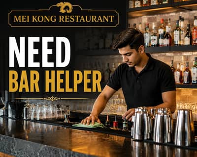 Bar Helper Need at (Mei Kong Restaurant)