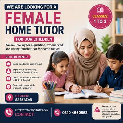 Female Home Tutor Required for Classes 1 to 3 – Sabzazar Lahore
