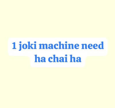 mujhe ek joki machine chai ha jiske pass bhi ho mujhse rafta Karen