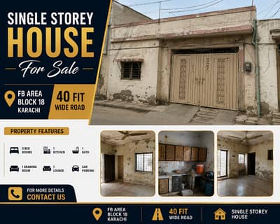 Single Storey House for Sale in FB Area Block 18 Karachi | 40 Fit Wide Road