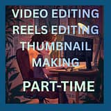 Professional Video Editor, Thumbnail Maker, Reels Editor. Remote Only.