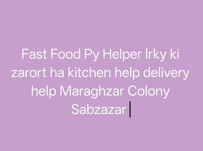 Fast Food Restaurant k lya kitchen helper and delivery helper chaiya
