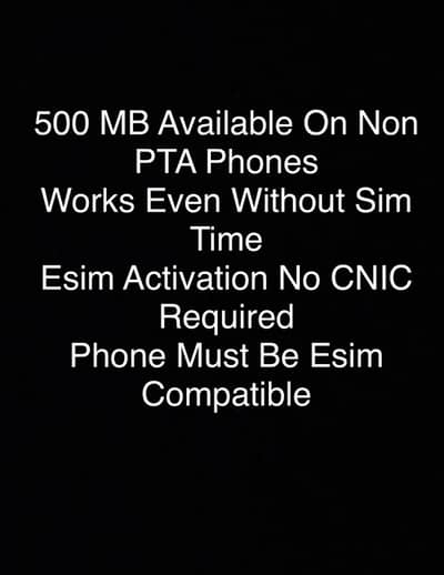 500 MB DATA AVAILABLE FOR NON PTA PHONES ESIM COMPATIBLE