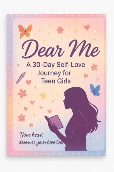 "Dear Me" – A 30-Day Self-Love Journey for Teen Girls
