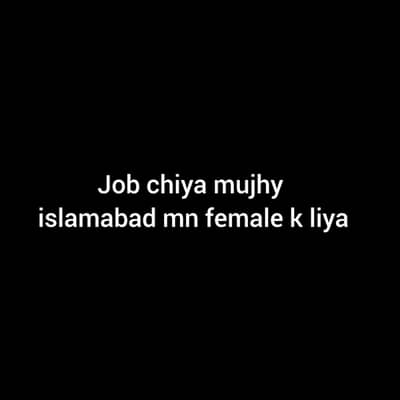 job chiya mujhy female kliya
