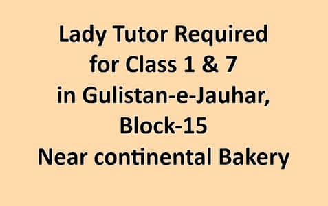 Lady Tutor Required for Class 1 & 7 in Johar-15