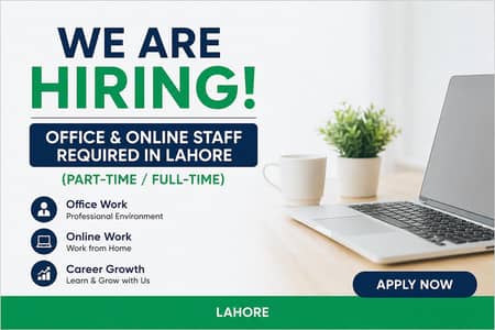 Office & Online Staff Required in Lahore (Part-Time / Full-Time)