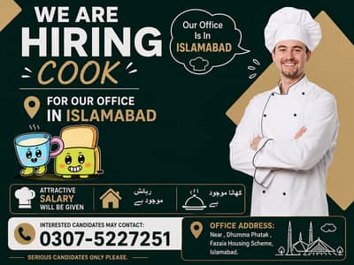 Cook Job office Near ,Dhumma Phatak ,fazaia housing scheme,islamabad)