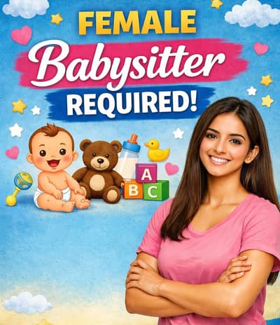 please read full add babysitter+ house maid required
