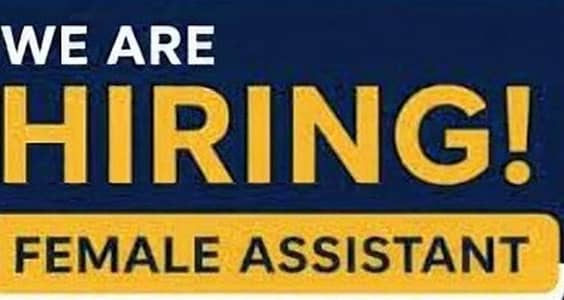 We are hiring female assistent