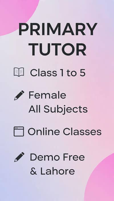 Primary classes 1-5/Home tutor/ Female/All Subjects/Online