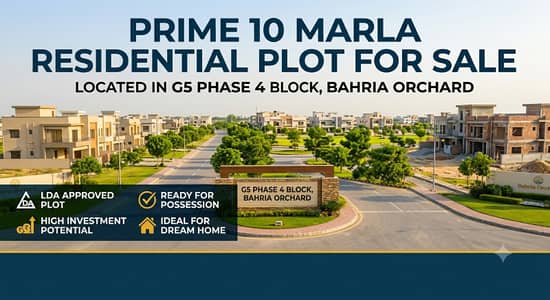 10 MARLA RESDENTIAL PLOT FOR SALE IN G5 PHASE 4 BLOCK BAHRIA ORCHARD